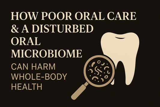How Your Oral Microbiome Affects Your Whole Body — And Why Traditional Toothpaste Might Be Making Things Worse